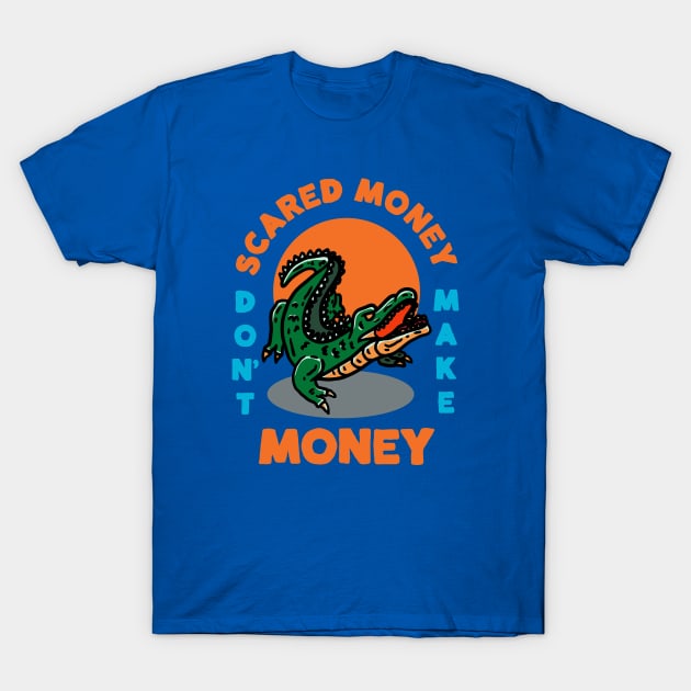 Scared Money Don't Make Money // Florida Blue & Orange V3 T-Shirt by SLAG_Creative